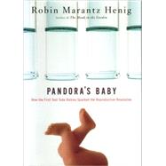 Pandora's Baby How the First Test Tube Babies Sparked the Reproductive Revolution by Henig, Robin Marantz, 9780879698096