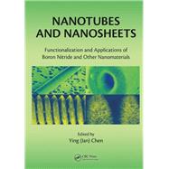 Nanotubes and Nanosheets: Functionalization and Applications of Boron Nitride and Other Nanomaterials by Chen; Ying (Ian), 9781466598096