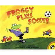 Froggy Plays Soccer by London, Jonathan (Author); Remkiewicz, Frank (Illustrator), 9780140568097