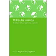 Distributed Learning: Social and Cultural Approaches to Practice by Lea,Mary R.;Lea,Mary R., 9780415268097