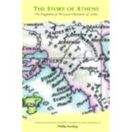 The Story of Athens: The Fragments of the Local Chronicles of Attika by Phillip Harding; Department Of, 9780415338097