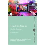 Television Studies: Key Critical Approaches by Leverette,Marc, 9780415958097
