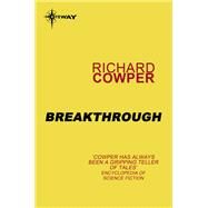 Breakthrough by Richard Cowper, 9780575108097