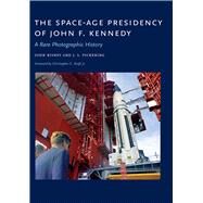 The Space-age Presidency of John F. Kennedy by Bisney, John; Pickering, J. L.; Kraft, Christopher C., Jr., 9780826358097