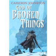 God of Broken Things by JOHNSTON, CAMERON, 9780857668097