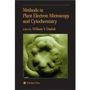 Methods in Plant Electron Microscopy and Cytochemistry by Dashek, William V., 9780896038097