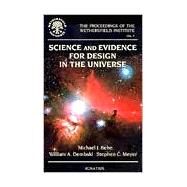 Science and Evidence for Design in the Universe by Behe, Michael J.; Dembski, William A.; Meyer, Stephen C., 9780898708097