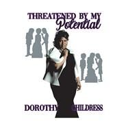 Threatened by my Potential by CHILDRESS, Dorothy, 9781098378097