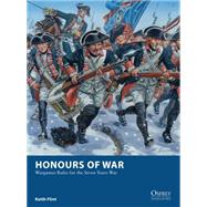 Honours of War Wargames Rules for the Seven Years War by Flint, Keith; Rava, Giuseppe, 9781472808097
