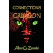 Connections in Crimson by Zarate, Alex G.; Bell, Samni; Bell, Steve, 9781482708097