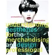 Understanding Aesthetics for the Merchandising and Design Professional by Fiore, Ann Marie, 9781563678097