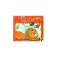 The Lion and the Little Red Bird by Kleven, Elisa (Author); Kleven, Elisa (artist/illustrator), 9780140558098