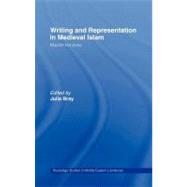 Writing and Representation in Medieval Islam: Muslim Horizons by Bray, Julia, 9780203088098
