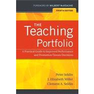 The Teaching Portfolio A Practical Guide to Improved Performance and Promotion/Tenure Decisions by Seldin, Peter; Miller, J. Elizabeth; Seldin, Clement A.; McKeachie, Wilbert, 9780470538098