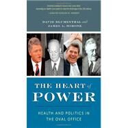 The Heart of Power: Health and Politics in the Oval Office by Blumenthal, David, 9780520268098