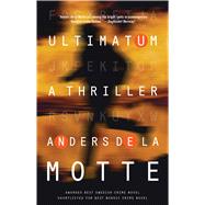 Ultimatum A Thriller by De La Motte, Anders, 9781476788098