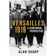 Versailles 1919 by Sharp, Alan, 9781912208098