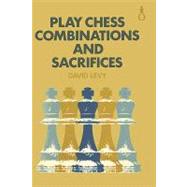 Play Chess Combinations and Sacrifices by Levy, David N. L., 9784871878098