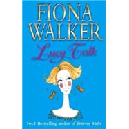 Lucy Talk by Walker, Fiona, 9780340768099