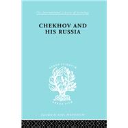 Chekhov & His Russia   Ils 267 by Bruford,W.H., 9780415178099