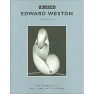 In Focus: Edward Weston; Photographs from the J. Paul Getty Museum by Brett Abbott, 9780892368099