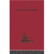 Travels into Spain by D'Aulnoy,Madame, 9781138878099