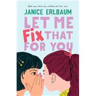 Let Me Fix That for You by Erlbaum, Janice, 9780374308100