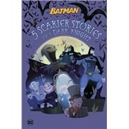 5 Scarier Stories for a Dark Knight  (DC Batman) by Cody, Matthew; Arroyo, Jeannette, 9780593648100