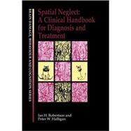 Spatial Neglect by Robertson, Ian H.; Halligan, Peter W., 9780863778100