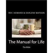 The Manual for Life by Watson, Howard; Watson, Darlene, 9781503068100