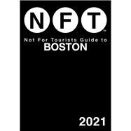 Not for Tourists Guide to Boston 2021 by Not for Tourists, 9781510758100