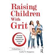 Raising Children With Grit by Sanguras, Laila Y., 9781618218100