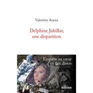 Delphine Jubillar, une disparition by Valentine Arama, 9782268108100