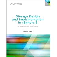 Storage Design and Implementation in vSphere 6 A Technology Deep Dive by Khalil, Mostafa, 9780134268101