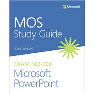 MOS Study Guide for Microsoft PowerPoint Exam MO-300 by Lambert, Joan, 9780136628101