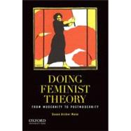 Doing Feminist Theory From Modernity to Postmodernity by Mann, Susan Archer, 9780199858101