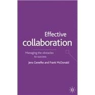Effective Collaboration Managing the Obstacles to Success by Genefke, Jens; McDonald, Frank, 9780333948101