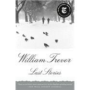 Last Stories by Trevor, William, 9780525558101