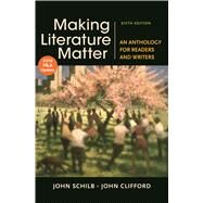 Making Literature Matter with 2016 MLA Update by Schilb, John; Clifford, John, 9781319088101