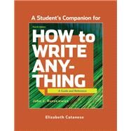 A Student's Companion for How to Write Anything A Guide and Reference by Ruszkiewicz, John J.; Domage, Jay T.; Catanese, Elizabeth, 9781319228101