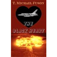 The Black Heart by Fuson, T. Michael; Hammond, Phil B.; Fuson, Ruth E., 9781453708101