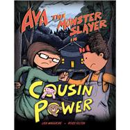 Ava the Monster Slayer in Cousin Power by Maggiore, Lisa; Felten, Ross, 9781510748101