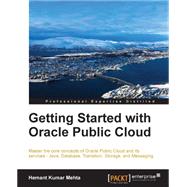 Getting Started With Oracle Public Cloud by Mehta, Hemant, 9781782178101