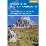 Walking in the Haute Savoie: North 30 day walks - Salve, Valle Verte, Abondance, Bellevaux, Morzine by Norton, J.; Norton, Alan; Harris, Pamela, 9781852848101
