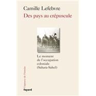 Des pays au crpuscule by Camille Lefbvre, 9782213718101