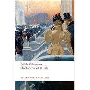 The House of Mirth by Wharton, Edith; Banta, Martha, 9780199538102