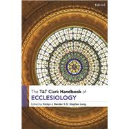 T&t Clark Handbook of Ecclesiology by Bender, Kimlyn J.; Long, D. Stephen, 9780567678102