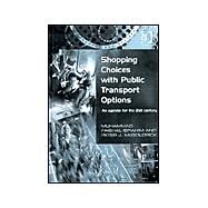 Shopping Choices with Public Transport Options: An Agenda for the 21st Century by Ibrahim,Muhammad Faishal, 9780754618102