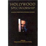 Hollywood Spectatorship: Changing Perceptions of Cinema Audiences by Stokes, Melvyn; Maltby, Richard, 9780851708102