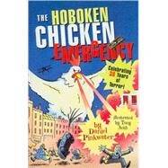 The Hoboken Chicken Emergency by Pinkwater, Daniel; Auth, Tony, 9781416928102
